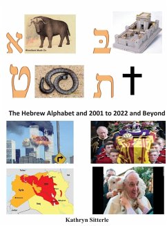The Hebrew Alphabet and 2001 to 2020 and Beyond - Sitterle, Kathryn