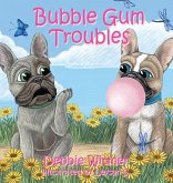 Bubble Gum Troubles