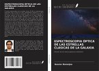 ESPECTROSCOPIA ÓPTICA DE LAS ESTRELLAS CLÁSICAS DE LA GALAXIA