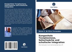 Kongenitale Toxoplasmose, Sehschwäche und schulische Integration - Fernandes, Dione E. da Silva