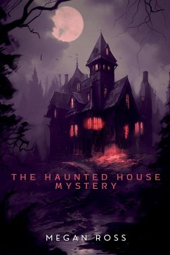 The Haunted House Mystery - Ross, Megan