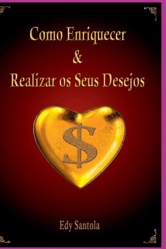 Como Enriquecer & Realizar Os Seus Desejos - Edy, Santola