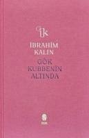 Gök Kubbenin Altinda Ciltli - Kalin, Ibrahim