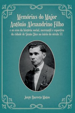 Memórias Do Major Antônio Alexandrino Filho - Jorge, Matos