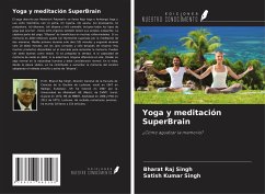 Yoga y meditación SuperBrain - Singh, Bharat Raj; Singh, Satish Kumar