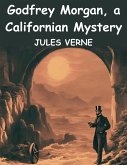 Godfrey Morgan, a Californian Mystery
