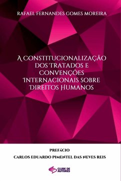 A Constitucionalização Dos Tratados E Convenções Internacio - Rafael, Moreira
