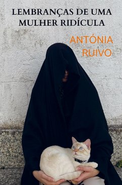 Lembranças de uma Mulher Ridícula - Antónia Ruivo