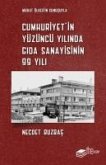 Cumhuriyetin Yüzüncü Yilinda Gida Sanayisinin 99 Yili