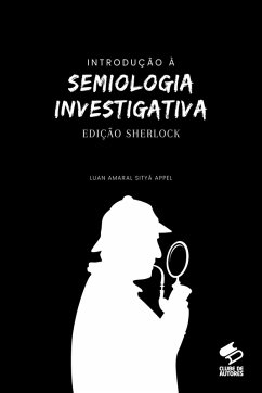 Introdu o Semiologia Investigativa - Edi o Sherlock - Luan, Appel