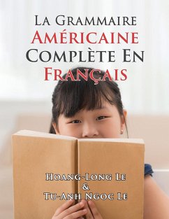 La Grammaire Américaine Complète En Français - Le, Hoang-Long