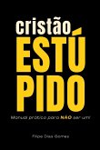 Cristão Estúpido