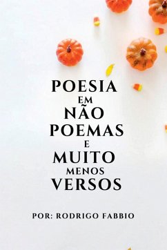 Poesia Em N o Poemas E Muito Menos Versos - Rodrigo, Fabbio