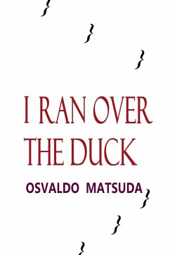 I Ran Over The Duck - Osvaldo, Matsuda