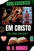 Adolescentes Em Cristo Ou Em Crise?