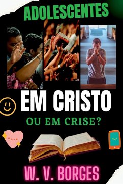 Adolescentes Em Cristo Ou Em Crise? - William, Borges