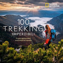 Cover 100 trekking imperdibili. Le più spettacolari escursioni del mondo