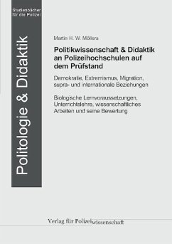 Politikwissenschaft & Didaktik an Polizeihochschulen auf dem Prüfstand - Möllers, Martin H. W.