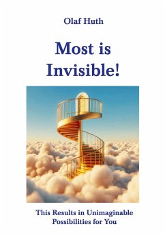 Most is Invisible! - Huth, Olaf