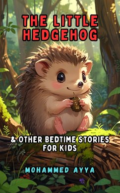 The Little Hedgehog (eBook, ePUB) - Ayya, Mohammed