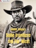 Sulle frontiere del Far-West (eBook, ePUB)