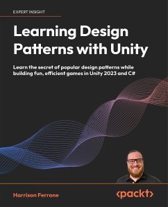 Learning Design Patterns with Unity (eBook, ePUB) - Ferrone, Harrison