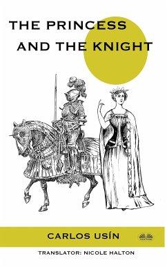 The Princess And The Knight (eBook, ePUB) - Usín, Carlos