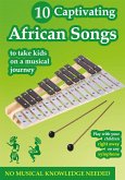 10 Captivating African Songs to Take Kids on a Musical Journey With Xylophone (eBook, ePUB)