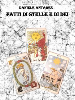 Fatti di Stelle e di Dei (eBook, ePUB) - Antares, Daniele