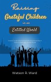 Raising Grateful Children in an Entitled World (eBook, ePUB)