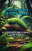 The Determined Caterpillar (eBook, ePUB)