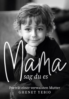 Mama, sag du es (eBook, ePUB) - Yebio, Ghenet