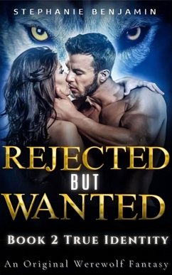 Rejected But Wanted (eBook, ePUB) - Benjamin, Stephanie