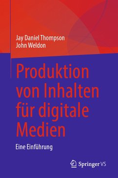 Produktion von Inhalten für digitale Medien (eBook, PDF) - Thompson, Jay Daniel; Weldon, John