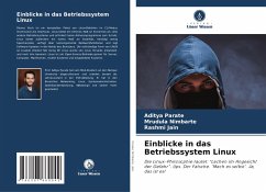 Einblicke in das Betriebssystem Linux - Parate, Aditya;Nimbarte, Mrudula;Jain, Rashmi