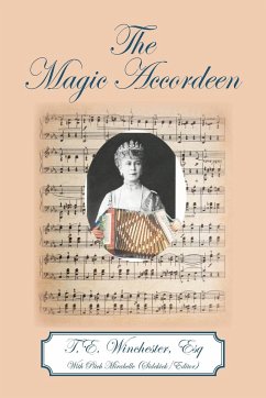 The Magic Accordeen - Mirabelle, Pitch; Winchester, Esq T. E.