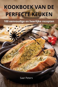 KOOKBOEK VAN DE PERFECTE KEUKEN - Saar Peters