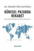 Küresel Pazarda Rekabet Pazarlama Stratejisi Ile Ihracatta Basari - Fikri Saatcioglu, Cihangir