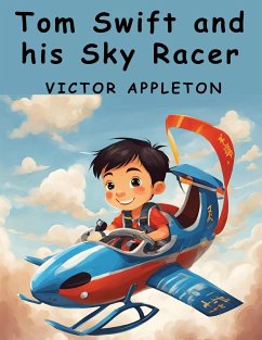 Tom Swift and his Sky Racer - Victor Appleton