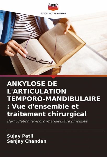 ANKYLOSE DE L'ARTICULATION TEMPORO-MANDIBULAIRE : Vue d'ensemble et traitement chirurgical ANKYLOSE DE L'ARTICULATION TEMPORO-MANDIBULAIRE : Vue d'ensemble et traitement chirurgical