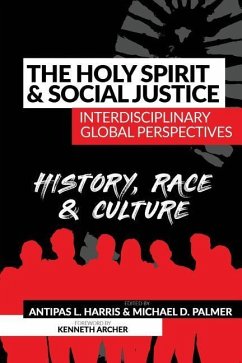 The Holy Spirit and Social Justice Interdisciplinary Global Perspectives - Harris, Antipas L