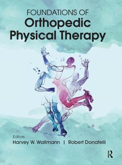 Foundations of Orthopedic Physical Therapy - Wallmann, Harvey; Donatelli, Robert