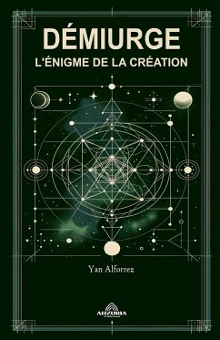 Démiurge - L'énigme de La Création - Alforrez, Yan