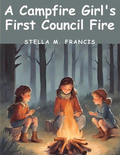 A Campfire Girl's First Council Fire - Jane L Stewart