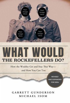 What Would the Rockefellers Do? - Gunderson, Garrett; Isom, Michael G