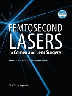 Femtosecond Lasers in Cornea and Lens Surgery - Waring, George; Rocha, Karolinne