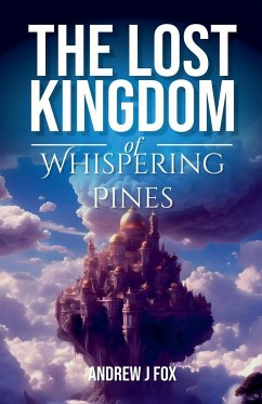 The Lost Kingdom of Whispering Pines - Fox, Andrew