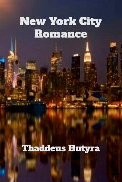 NEW YORK CITY ROMANCE - Hutyra, Thaddeus