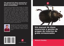 Um manual de óleos essenciais e gestão de pragas de insectos de grãos armazenados - Chaubey, Mukesh