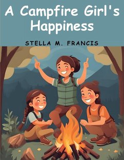 A Campfire Girl's Happiness - Jane L Stewart